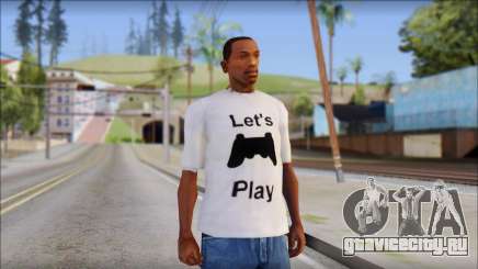 Lets Play T-Shirt для GTA San Andreas