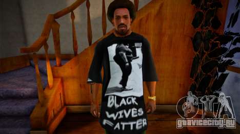 Black Wives Fatter T-Shirt для GTA San Andreas